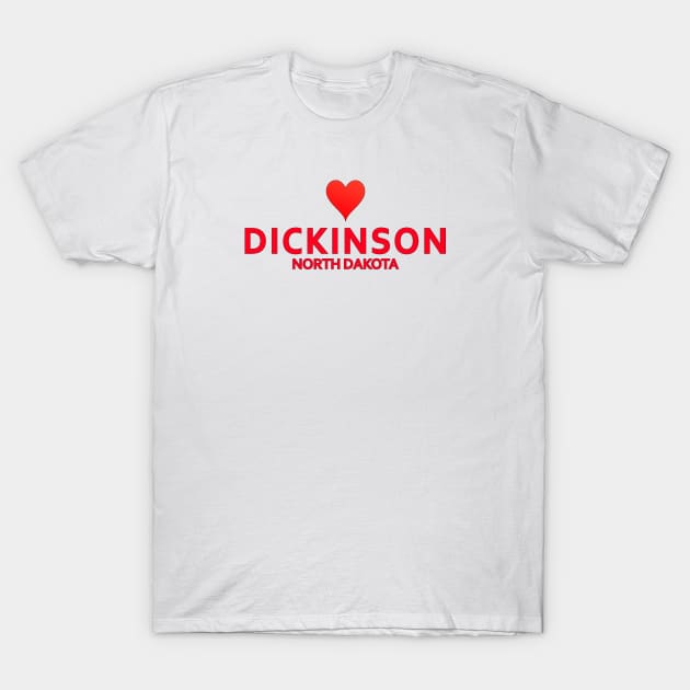 Dickenson North Dakota T-Shirt by SeattleDesignCompany